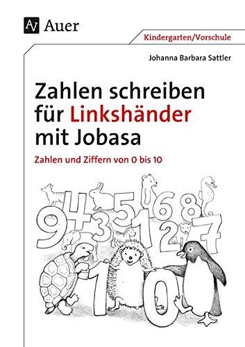 Zahlen schreiben für Linkshänder mit Jobasa: Zahlen und Ziffern von 0 bis 10 (Kindergarten) (Linkshändigkeit)