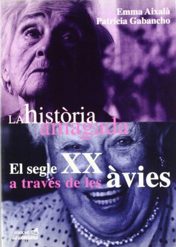 El segle XX a través de les àvies : la historia amagada: La història amagada (Divulgació)