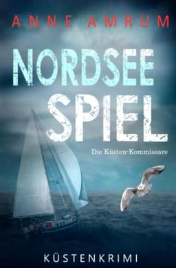 Nordsee Spiel - Die Küsten-Kommissare (Die Nordsee-Kommissare, Band 9)