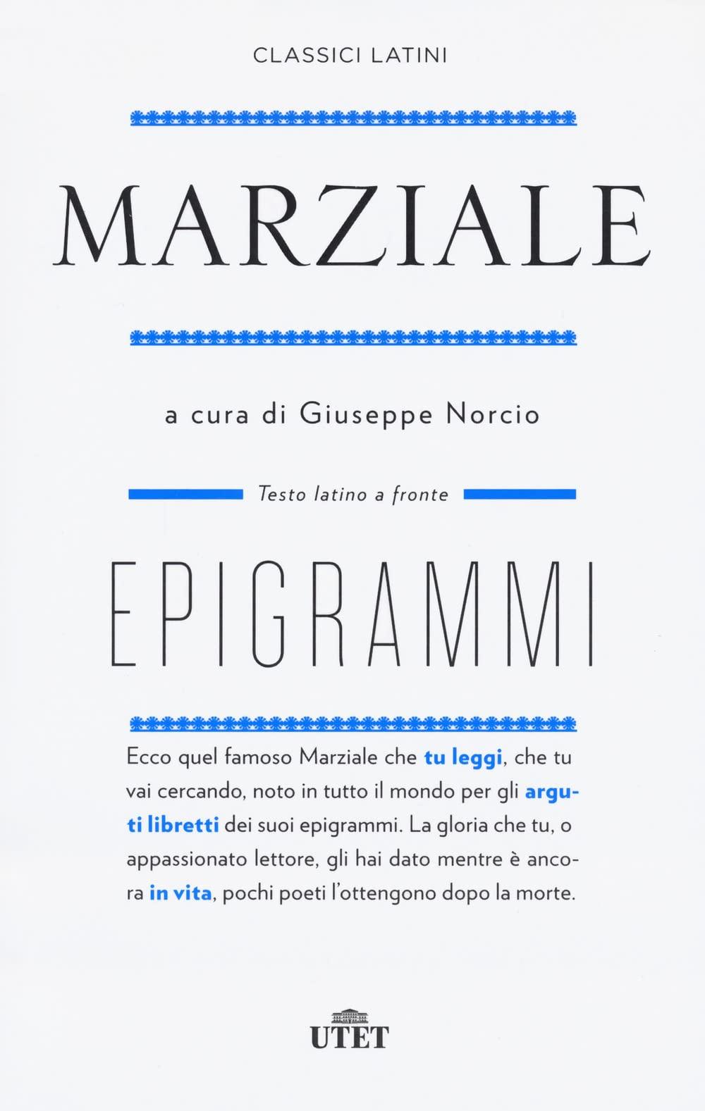 Epigrammi. Nuova ediz. (Classici latini)