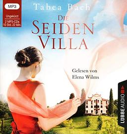 Die Seidenvilla: Ungekürzt. (Seidenvilla-Saga, Band 1)