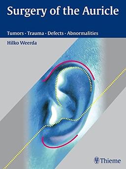 Surgery of the Auricle: Tumors-Trauma-Defects-Abnormalities