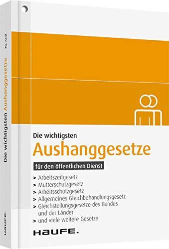 Die wichtigsten Aushanggesetze für den öffentlichen Dienst: Aktualisierte Neuauflage 2021