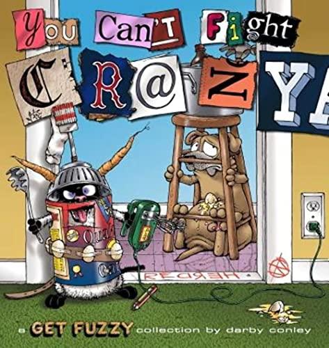 You Can't Fight Crazy: A Get Fuzzy Collection