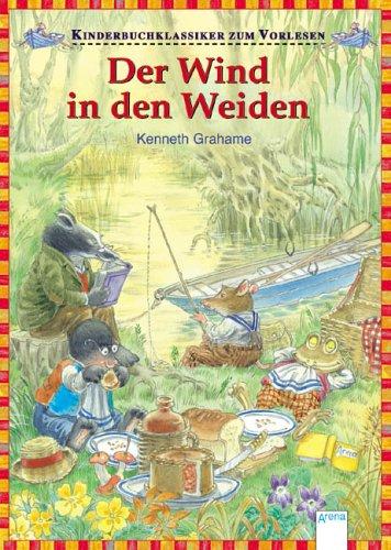 Der Wind in den Weiden: Kinderbuchklassiker zum Vorlesen