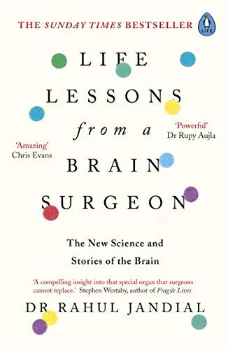 Life Lessons from a Brain Surgeon: The New Science and Stories of the Brain