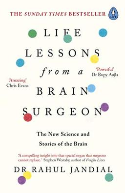 Life Lessons from a Brain Surgeon: The New Science and Stories of the Brain