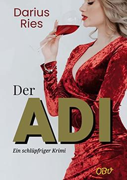 Der Adi: Ein schlüpfriger Krimi