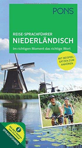 PONS Reise-Sprachführer Niederländisch: Im richtigen Moment das richtige Wort. Mit vertonten Beispielsätzen zum Anhören