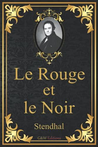 Le Rouge et le Noir: Stendhal | G&W Editions (Annoté)