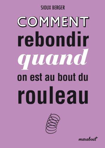 Comment rebondir quand on est au bout du rouleau