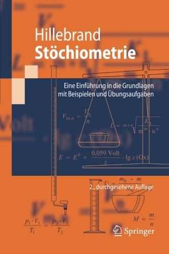 Stöchiometrie: Eine Einführung in die Grundlagen mit Beispielen und Übungsaufgaben (Springer-Lehrbuch)