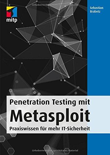 Penetration Testing mit Metasploit: Praxiswissen für mehr IT-Sicherheit (mitp Professional)