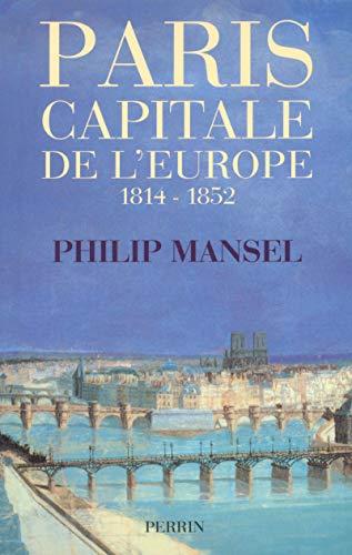 Paris, capitale de l'Europe : 1814-1852