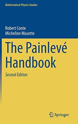 The Painlevé Handbook (Mathematical Physics Studies)