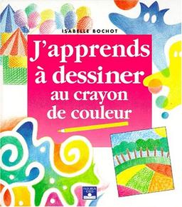 J'apprends à dessiner au crayon de couleur