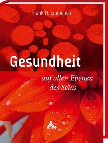 Gesundheit auf allen Ebenen des Seins