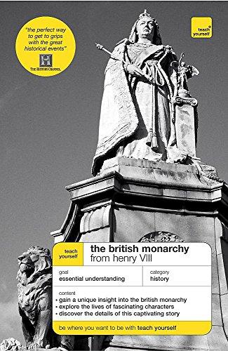 British Monarchy from Henry VIII (Teach Yourself History)