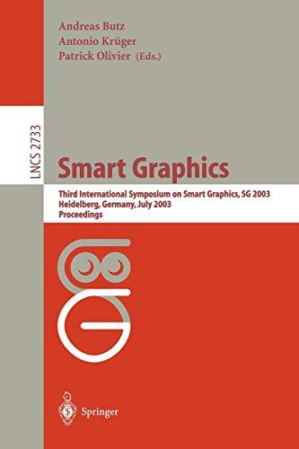 Smart Grapics: Third International Symposium, SG 2003, Heidelberg, Germany, July2-4, 2003, Proceedings (Lecture Notes in Computer Science (2733), Band 2733)