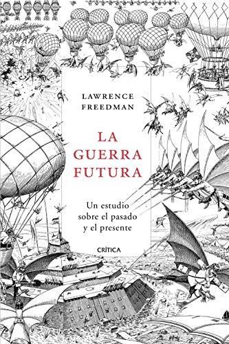 La guerra futura : un estudio sobre el pasado y el presente (Memoria Crítica)