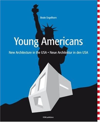 Young Americans: Neue Architektur in den USA: New Architecture in the USA