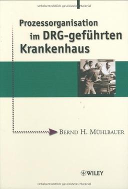 Prozessorganisation im DRG-geführten Krankenhaus.