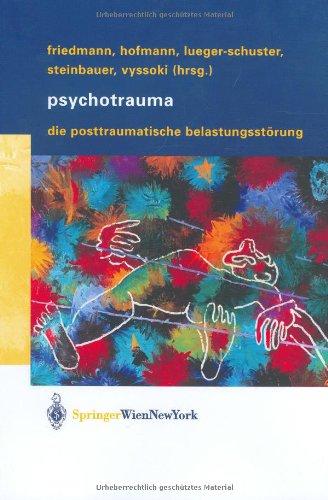 Psychotrauma: Die Posttraumatische Belastungsstörung