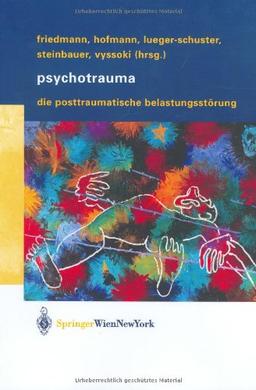 Psychotrauma: Die Posttraumatische Belastungsstörung