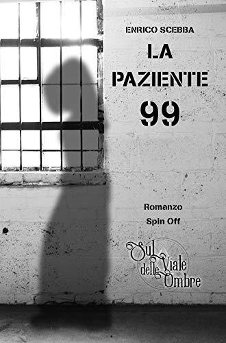 La Paziente 99 (Ciclo Sul viale delle ombre)