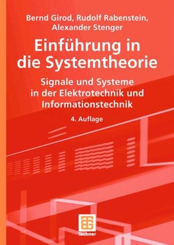 Einführung in die Systemtheorie: Signale und Systeme in der Elektrotechnik und Informationstechnik