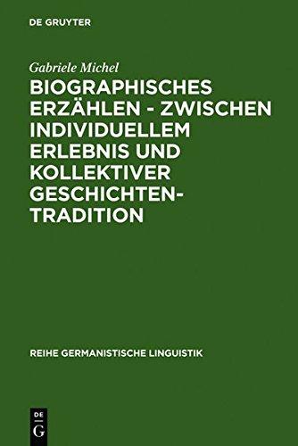 Biographisches Erzählen - zwischen individuellem Erlebnis und kollektiver Geschichtentradition: Untersuchung typischer Erzählfiguren, ihrer ... (Reihe Germanistische Linguistik, Band 62)