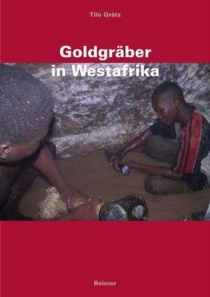 Goldgräber in Westafrika