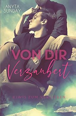 Von Dir Verzaubert (Kiwis zum Verlieben, Band 1)