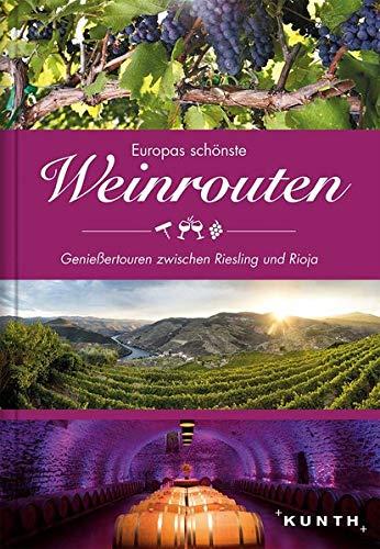 Europas schönste Weinrouten: Genießertouren zwischen Riesling und Rioja