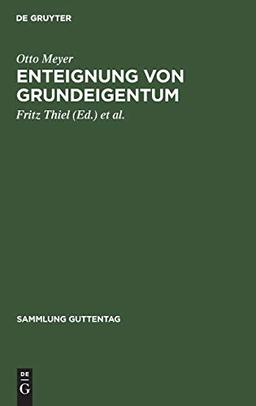 Enteignung von Grundeigentum: Kommentar (Sammlung Guttentag, 248, Band 248)