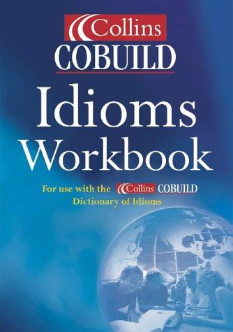 Collins Cobuild Idioms Workbook: For use with the Collins Cobuild Dictionary of Idioms (Helbing Languages)