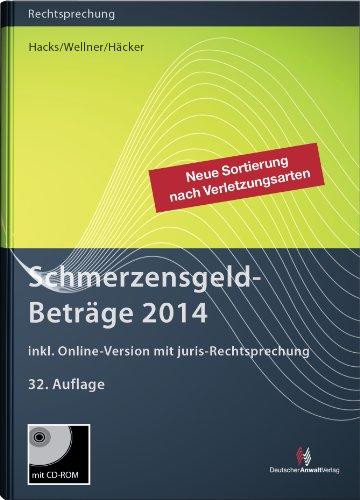 Schmerzensgeld-Beträge 2014: Ausgabe 2014 Buch mit CD-ROM plus Online-Zugang