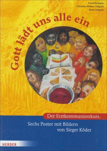 Gott lädt uns alle ein: Der Erstkommunionkurs. Sechs Poster mit Bildern von Sieger Köder