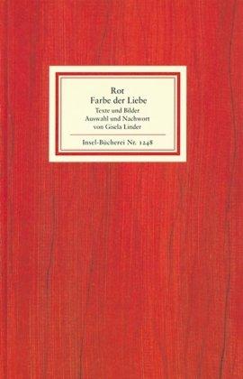 Rot - die Farbe der Liebe: Texte und Bilder (Insel Bücherei)