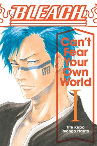 Bleach: Can't Fear Your Own World, Vol. 1: Can’t Fear Your Own World