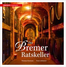 Der Bremer Ratskeller (Bremen Highlights)