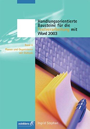 Handlungsorientierte Bausteine für die Textverarbeitung mit Word 2003 / Neueste Norm DIN 5008: Handlungsorientierte Bausteine für die Textverarbeitung ... und Organisieren mit Outlook: Schülerband