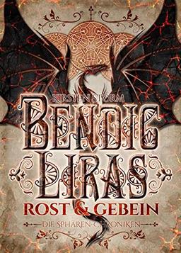 Bendic Liras: Rost und Gebein (Die Sphären-Chroniken - Band 2)