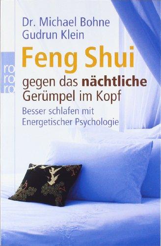 Feng Shui gegen das nächtliche Gerümpel im Kopf: Besser schlafen mit Energetischer Psychologie