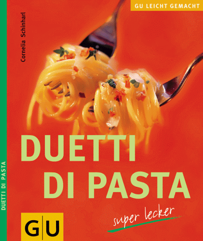 Duetti di Pasta - supeer lecker (GU Ratgeber)