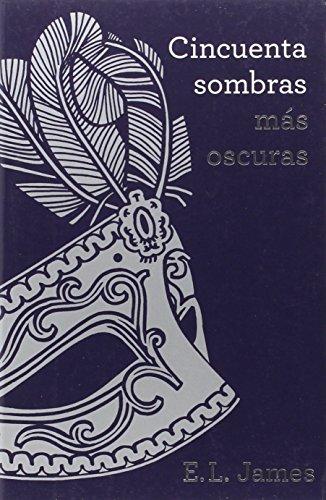 Cincuenta sombras más oscuras  (Trilogía Cincuenta sombras 2) (Ficción, Band 100099)