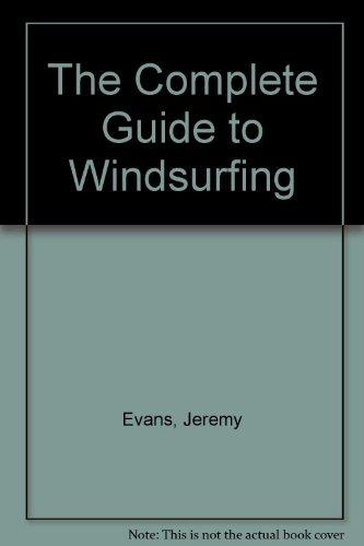 The Complete Guide to Windsurfing