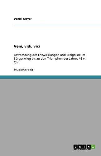 Veni, vidi, vici: Betrachtung der Entwicklungen und Ereignisse im Bürgerkrieg bis zu den Triumphen des Jahres 46 v. Chr.