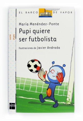 Pupi quiere ser futbolista (Barco de Vapor Blanca, Band 7)