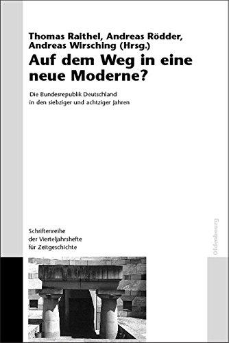 Auf dem Weg in eine neue Moderne? (Schriftenreihe der Vierteljahrshefte für Zeitgeschichte - Sondernummern)